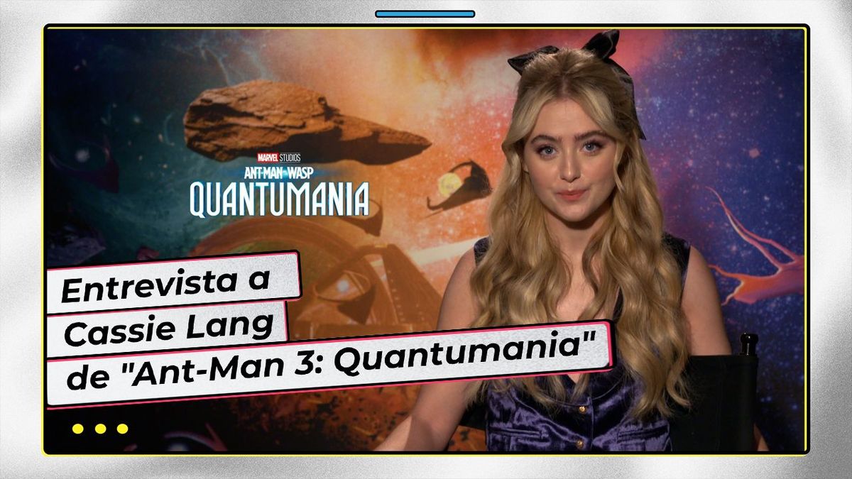 Kathryn Newton, sobre Ant-Man & The Wasp: Quantumania: Cassie Lang no tiene miedo a nada